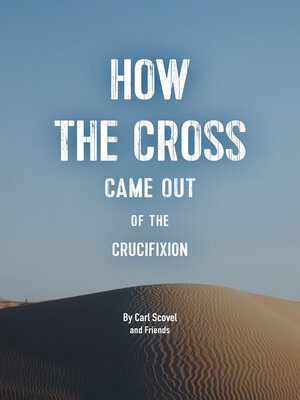 cover image of How the Cross Came Out of the Crucifixion